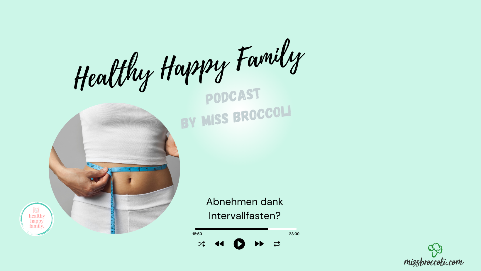 Podcast Healthy Happy Family by Miss Broccoli